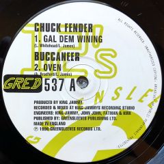 Chuck Fender / Buccaneer / Hawkeye - Chuck Fender / Buccaneer / Hawkeye - Gal Dem Wining / Oven / Can't Understand Man - Greensleeves Records