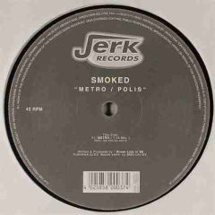 Smoked - Smoked - Metro / Polis - Jerk Records