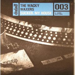 The Wacky Waxers - The Wacky Waxers - Sucker - Pop Up Records