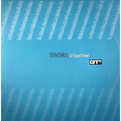 Sworn - Sworn - U Don't Feel - GT2