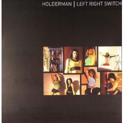 Holderman  - Holderman  - Left/Right Switch - Involved 2