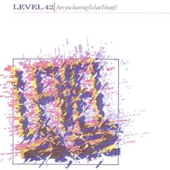 Level 42 - Level 42 - Are You Hearing (What I Hear) - Polydor