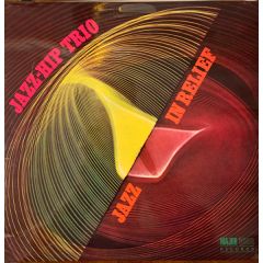 Jazz-Hip Trio - Jazz-Hip Trio - Jazz In Relief - Major Minor