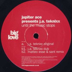 Jupiter Ace Pres J.A. Teknixx - Jupiter Ace Pres J.A. Teknixx - Until The Music Stops - Big Love