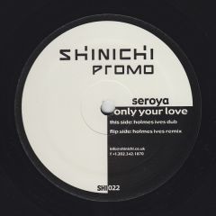Seroya - Seroya - Only Your Love (Holmes Ives Mixes) - Shinichi