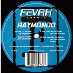 Raymondo - Raymondo - Win The Crowd, Win Your Freedom - Fevah Trance