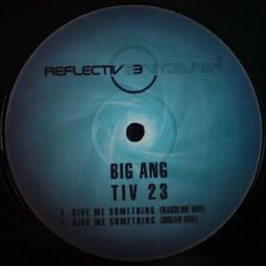Big Ang - Big Ang - Give Me Something - Reflective