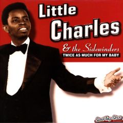 Little Charles - Little Charles - Twice As Much For My Baby - Soul Tay Shus