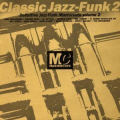 Classic Jazz-Funk 2 - Classic Jazz-Funk 2 - Jazz-Funk Mastercuts Vol 2 - Mastercuts