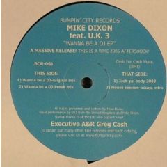 Mike Dixon Feat. U.K. 3 - Mike Dixon Feat. U.K. 3 - Wanna Be A DJ EP - Bumpin City