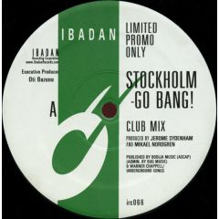 Stockholm - Stockholm - Go Bang! - Ibadan