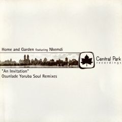 Home & Garden Ft Nkemdi - Home & Garden Ft Nkemdi - An Invitation (Remixes) - Central Park 