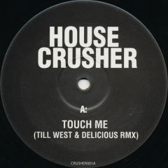 Houzecrushers / Kurd Maverick - Houzecrushers / Kurd Maverick - Touch Me / Strings Of Tortuga - Not On Label