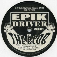 Epik - Epik - Driver - Chug 'N' Bump