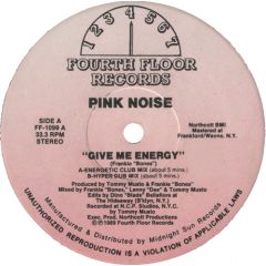 Pink Noise - Pink Noise - Give Me Energy - Fourth Floor