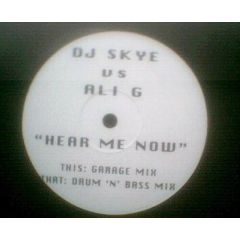 Ali G Vs DJ Skye - Ali G Vs DJ Skye - Hear Me Now (Garage & Jungle) - Ali-G 01