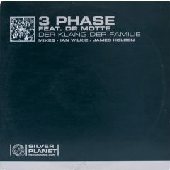 3 Phase Feat.Dr Motte - 3 Phase Feat.Dr Motte - Der Klang Der Familie (Remixes) - Silver Planet 