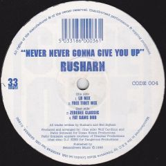 Rusharn - Rusharn - Never Never Gonna Give You Up - Code One 4