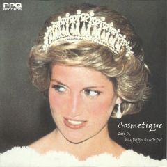 Cosmetique - Cosmetique - Lady Di, Why Did You Have To Die? - PPQ Records