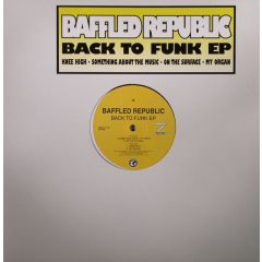 Baffled Republic - Baffled Republic - Back To Funk EP - Z Records
