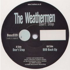 The Weathermen - The Weathermen - Don't Stop / 909 Back Up - Boscaland Recordings