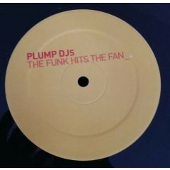 Plump Djs - Plump Djs - The Funk Hits The Fan - Finger Lickin