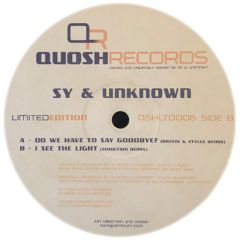 Sy & Unknown - Sy & Unknown - Do We Have To Say Goodbye (Remix) - Quosh