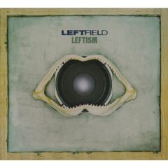 Leftfield - Leftfield - Leftism - Hard Hands