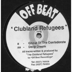 Clubland Refugees - Clubland Refugees - Ghost Of The Confederate - Off Beat