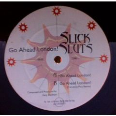 Slick Sluts - Slick Sluts - Go Ahead London! - Star Traxx