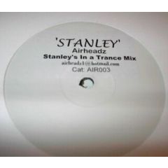 Airheadz - Airheadz - Stanley (Stanley's In A Trance Mix) - Not On Label