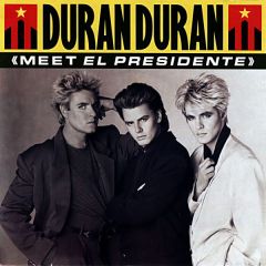 Duran Duran - Duran Duran - Meet El Presidente - EMI