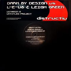 Dark By Design Vs L-E-V8 & L Green - Dark By Design Vs L-E-V8 & L Green - Vitamin E - Distructiv 4