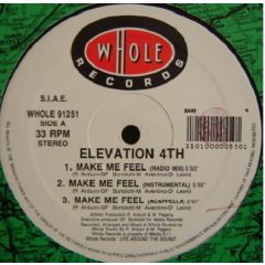 Elevation 4th - Elevation 4th - Make Me Feel - Whole Records