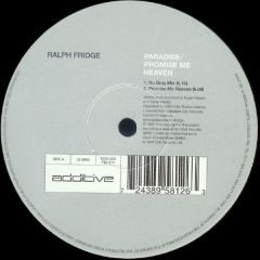 Ralph Fridge - Ralph Fridge - Paradise / Promise Me Heaven - Additive
