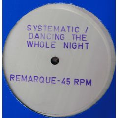 Systematic  - Systematic  - Dancing The Whole Night - Remarque