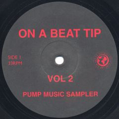 Pump Music Presents - Pump Music Presents - On A Beat Tip Volume 2 - Pump Records