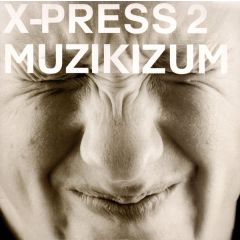 X-Press 2 - X-Press 2 - Muzikizum - Skint