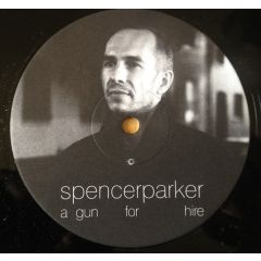 Spencer Parker - Spencer Parker - A Gun For Hire (Sampler B) - Saved Records