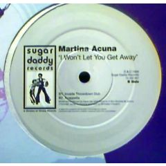 Martina Acuna - Martina Acuna - I Won't Let You Get Away - Sugar Daddy