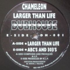 Chameleon - Chameleon - Larger Than Life - Dubhouse
