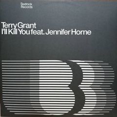 Terry Grant Ft Jennifer Horne - Terry Grant Ft Jennifer Horne - I'Ll Kill You (Part 1) - Bedrock
