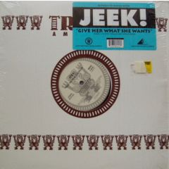 Jeek! - Jeek! - Give Her What She Wants - Tribal America