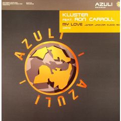 Kluster Feat.Ron Caroll - Kluster Feat.Ron Caroll - My Love (Remixes) - Azuli