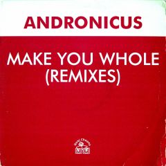 Andronicus - Andronicus - Make You Whole (1996 Remix) - Hooj Choons