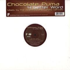 Chocolate Puma - Chocolate Puma - 4 Letter Word (Remixes) - Effin
