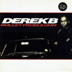 Derek B - Derek B - Bullet From A Gun - Music Of Life