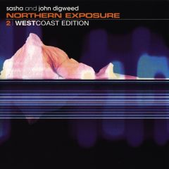 Sasha & John Digweed - Sasha & John Digweed - Northern Exposure 2 (Westcoast Coast) - Ultra