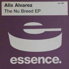 Alix Alvarez - Alix Alvarez - Nu Breed EP - Essence
