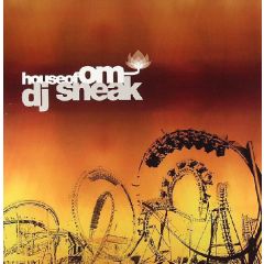 DJ Sneak Presents - DJ Sneak Presents - House Of Om - Om Records